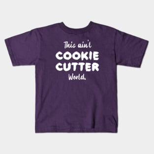 This ain't Cookie Cutter World | Life | Quotes | Purple Kids T-Shirt